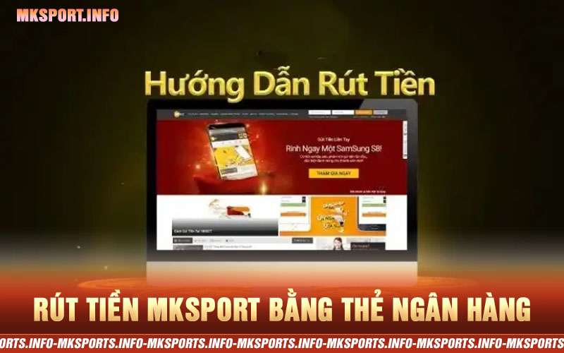 Rút tiền MKSport bằng thẻ ngân hàng